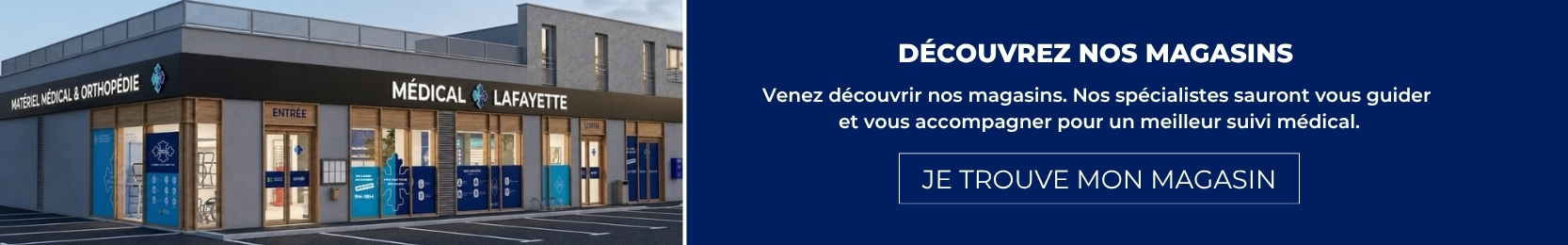 Découvrez nos magasins Médical Lafayette